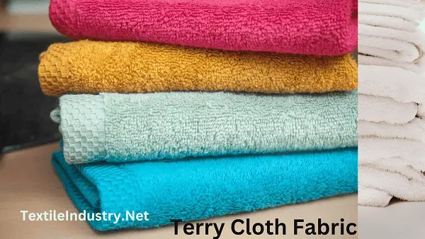 Terry Cloth Fabric Types, Advantages Application