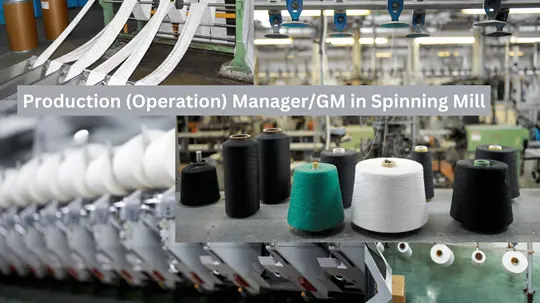 Responsibilities of Production (Operation) Manager/GM in Spinning Mill