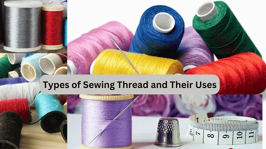 Types of Sewing Thread and Their Uses