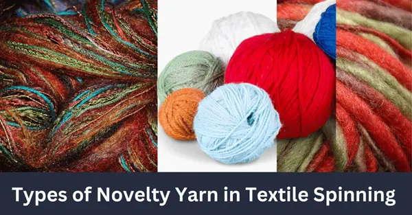 What is Novelty Yarn? Types of Novelty Yarn in Textile Spinning